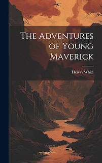 Front cover_The Adventures of Young Maverick