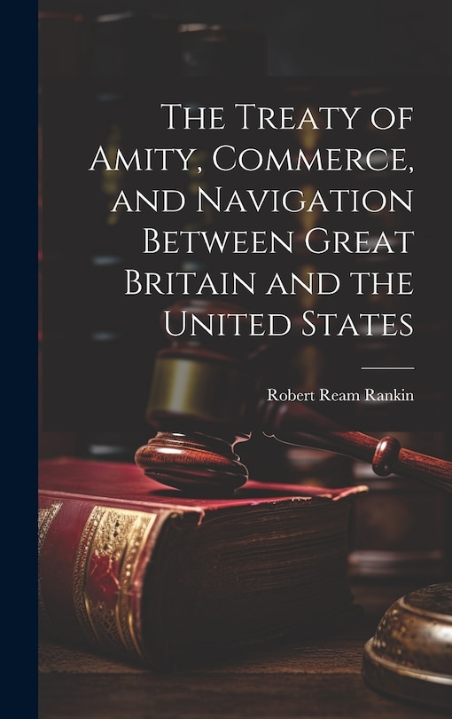 Couverture_The Treaty of Amity, Commerce, and Navigation Between Great Britain and the United States