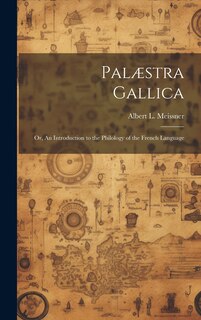 Front cover_Palæstra Gallica; or, An Introduction to the Philology of the French Language