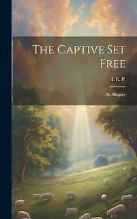 Front cover_The Captive Set Free