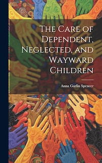 Couverture_The Care of Dependent, Neglected, and Wayward Children