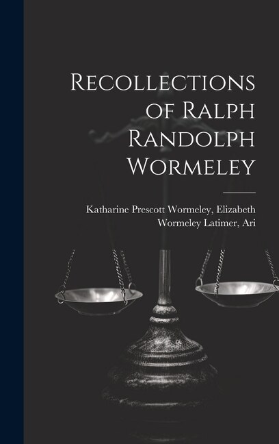 Recollections of Ralph Randolph Wormeley