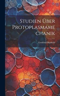 Front cover_Studien über Protoplasmamechanik