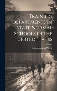 Front cover_Training Departments in State Normal Schools in the United States