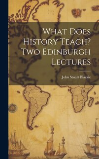 Couverture_What Does History Teach? Two Edinburgh Lectures