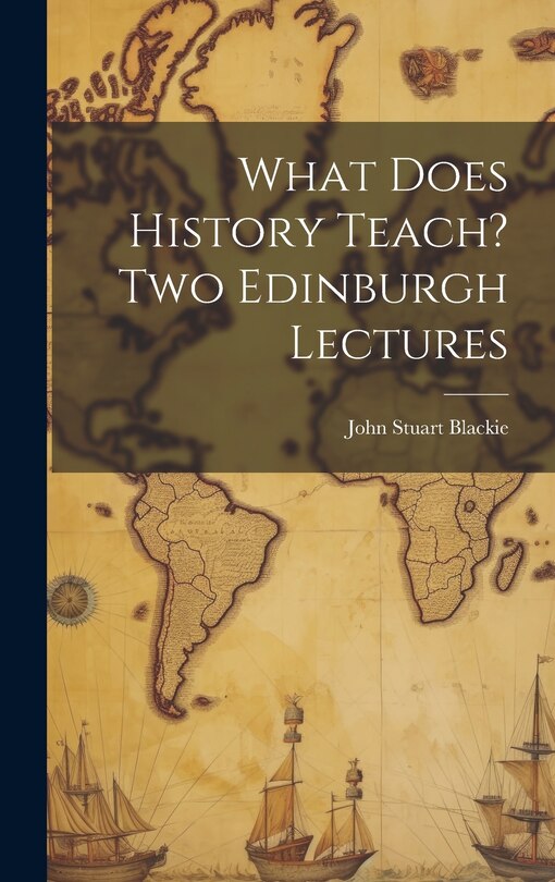 Couverture_What Does History Teach? Two Edinburgh Lectures