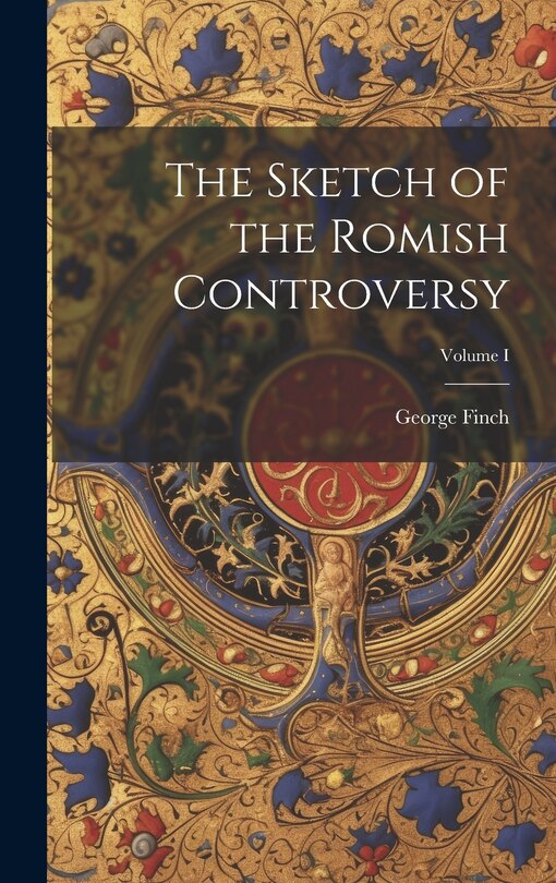 Front cover_The Sketch of the Romish Controversy; Volume I
