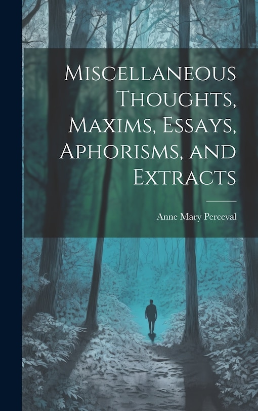 Couverture_Miscellaneous Thoughts, Maxims, Essays, Aphorisms, and Extracts