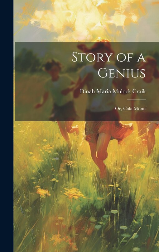 Front cover_Story of a Genius; Or, Cola Monti