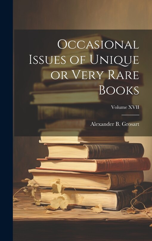 Front cover_Occasional Issues of Unique or Very Rare Books; Volume XVII