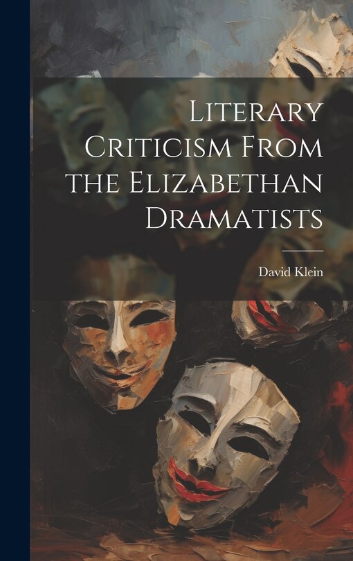 Front cover_Literary Criticism From the Elizabethan Dramatists