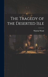 Front cover_The Tragedy of the Deserted Isle