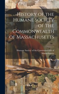 Couverture_History of the Humane Society of the Commonwealth of Massachusetts