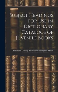 Front cover_Subject Headings for Use in Dictionary Catalogs of Juvenile Books