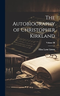Front cover_The Autobiography of Christopher Kirkland; Volume III