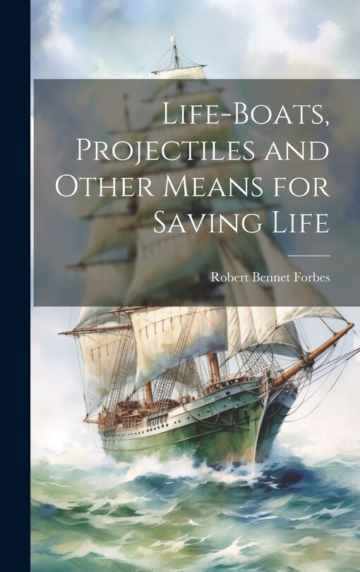 Front cover_Life-Boats, Projectiles and Other Means for Saving Life