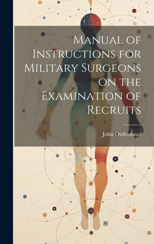 Couverture_Manual of Instructions for Military Surgeons on the Examination of Recruits