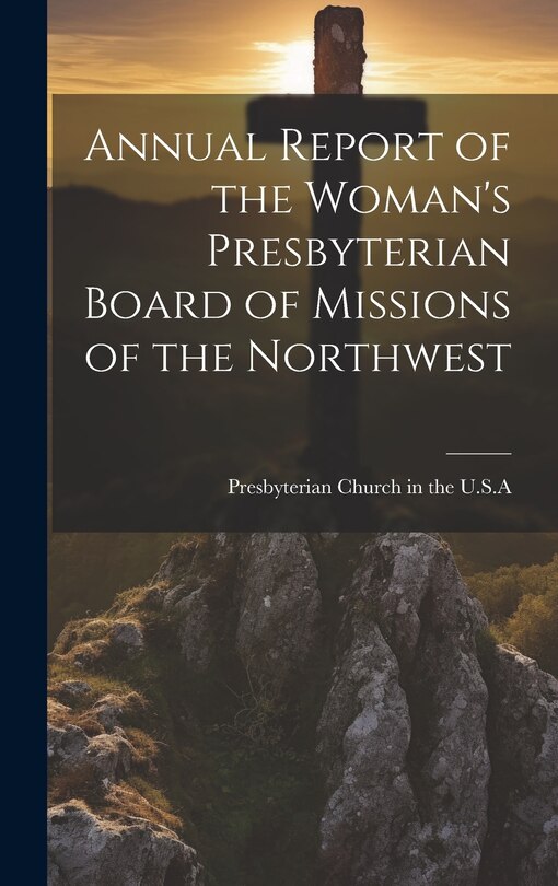 Front cover_Annual Report of the Woman's Presbyterian Board of Missions of the Northwest