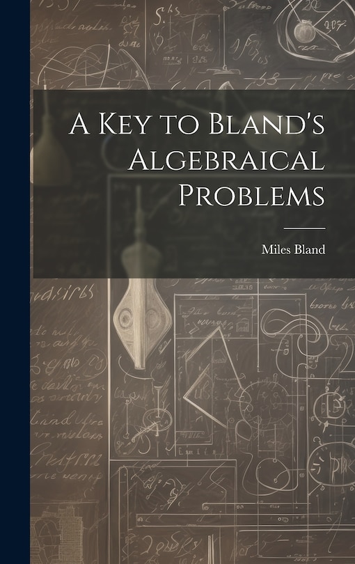 Front cover_A Key to Bland's Algebraical Problems