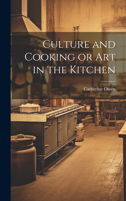 Couverture_Culture and Cooking or Art in the Kitchen