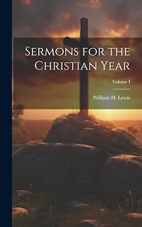 Front cover_Sermons for the Christian Year; Volume I