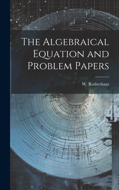 Front cover_The Algebraical Equation and Problem Papers