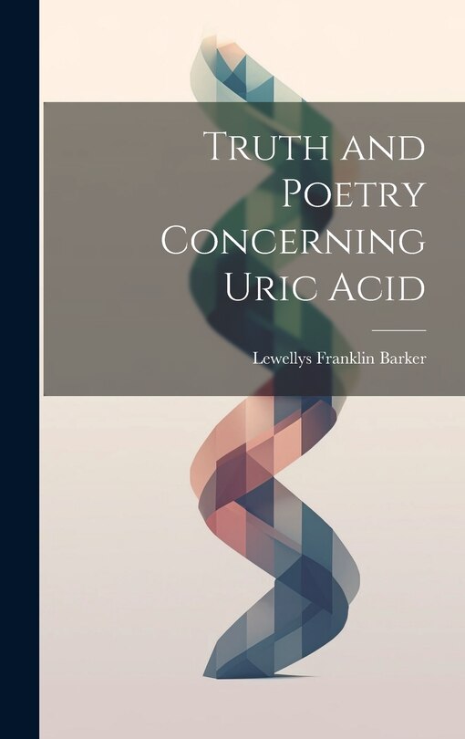 Front cover_Truth and Poetry Concerning Uric Acid