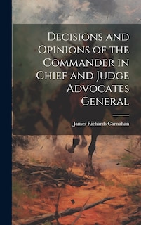Front cover_Decisions and Opinions of the Commander in Chief and Judge Advocates General