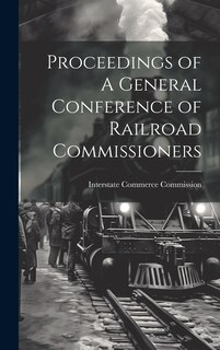 Front cover_Proceedings of A General Conference of Railroad Commissioners