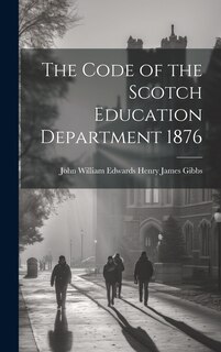 Front cover_The Code of the Scotch Education Department 1876