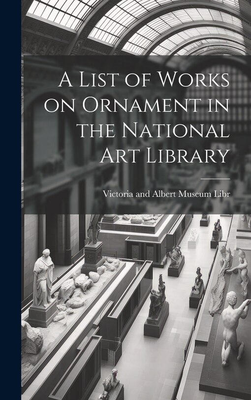 Couverture_A List of Works on Ornament in the National Art Library