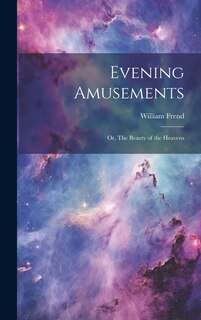 Front cover_Evening Amusements; or, The Beauty of the Heavens