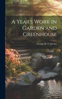 Front cover_A Year's Work in Garden and Greenhouse