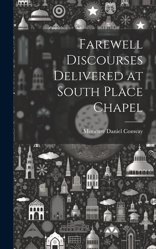 Front cover_Farewell Discourses Delivered at South Place Chapel