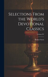 Couverture_Selections From the World's Devotional Classics; Volume IV