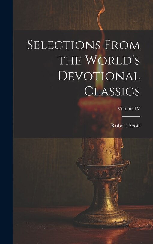 Couverture_Selections From the World's Devotional Classics; Volume IV