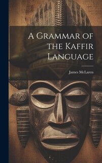 Couverture_A Grammar of the Kaffir Language
