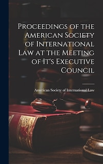 Front cover_Proceedings of the American Society of International Law at the Meeting of it's Executive Council