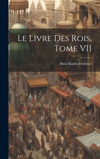 Front cover_Le Livre des Rois, Tome VII