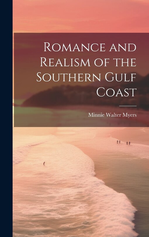 Front cover_Romance and Realism of the Southern Gulf Coast
