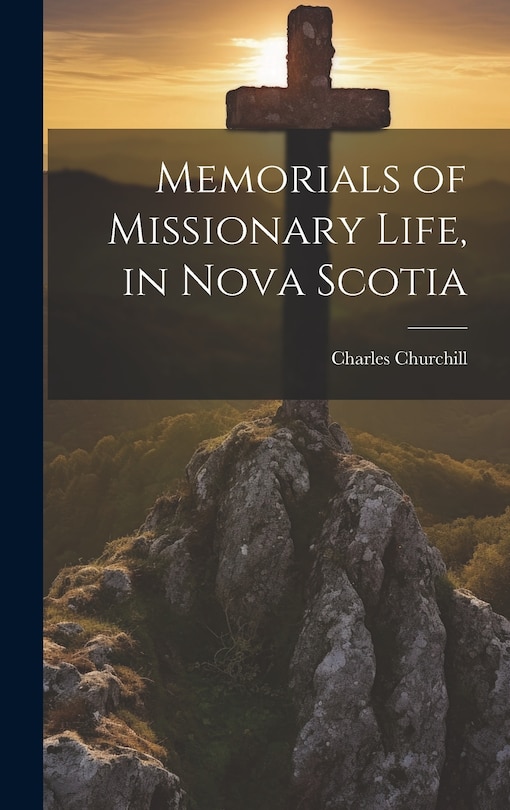 Front cover_Memorials of Missionary Life, in Nova Scotia