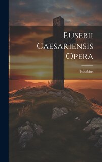 Front cover_Eusebii Caesariensis Opera