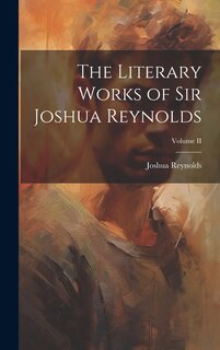 Couverture_The Literary Works of Sir Joshua Reynolds; Volume II