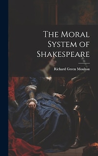 Front cover_The Moral System of Shakespeare