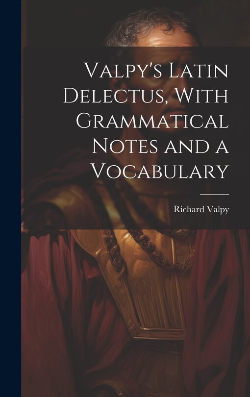 Front cover_Valpy's Latin Delectus, With Grammatical Notes and a Vocabulary