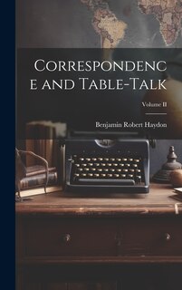 Correspondence and Table-Talk; Volume II