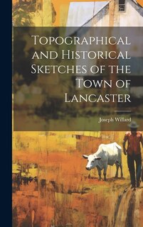 Front cover_Topographical and Historical Sketches of the Town of Lancaster