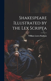 Front cover_Shakespeare Illustrated by the Lex Scripta