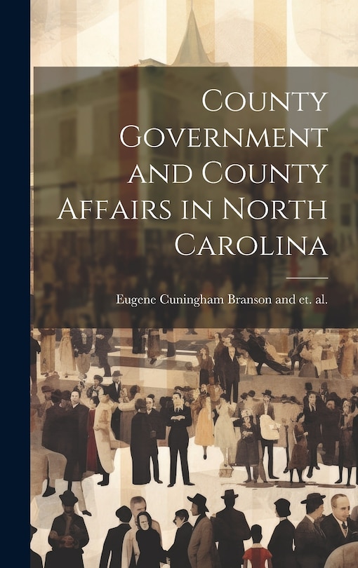 Couverture_County Government and County Affairs in North Carolina
