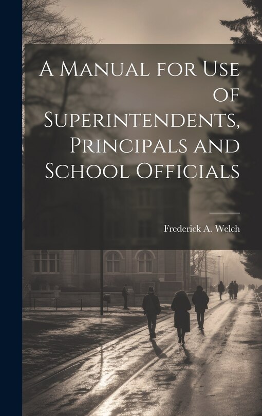 Front cover_A Manual for Use of Superintendents, Principals and School Officials